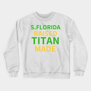 South Florida Raised Titan Made Crewneck Sweatshirt